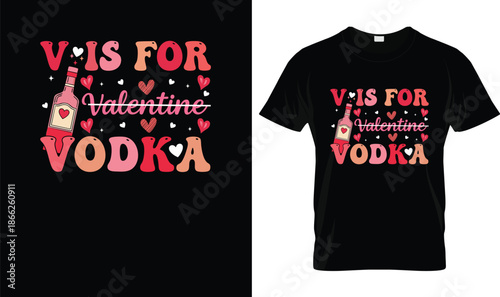 V Is For Valentine Vodka Funny Valentine’s Day Typography Design with Vodka Bottle and Hearts, Alcohol Lover Valentine Humor Illustration on Black Background