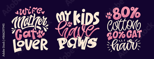 Funny hand drawn doodle lettering quote about cats, pet lovers. Lettering for t-shirt design, mug print, bag print, clothes fashion. 100% hand drawn vector image.

