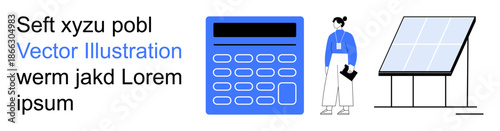 Renewable energy, sustainability, solar power, energy efficiency, eco-friendly solutions, green technology. A solar panel, calculator and person with clipboard. Renewable energy and sustainability