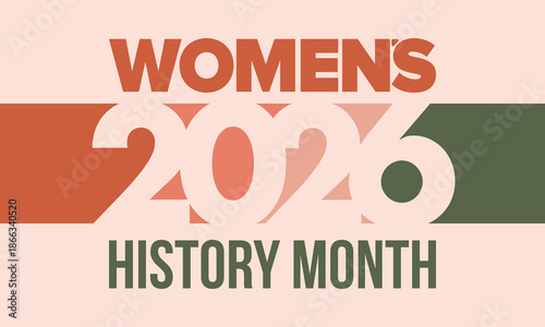 Women's History Month. The annual month that highlights the contributions of women to events in history. Celebrated during March in the United States, the United Kingdom, and Australia. Vector poster