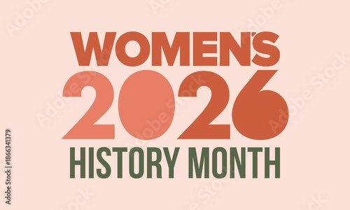 Women's History Month. The annual month that highlights the contributions of women to events in history. Celebrated during March in the United States, the United Kingdom, and Australia. Vector poster