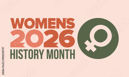 Women's History Month. The annual month that highlights the contributions of women to events in history. Celebrated during March in the United States, the United Kingdom, and Australia. Vector poster
