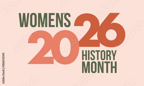 Women's History Month. The annual month that highlights the contributions of women to events in history. Celebrated during March in the United States, the United Kingdom, and Australia. Vector poster