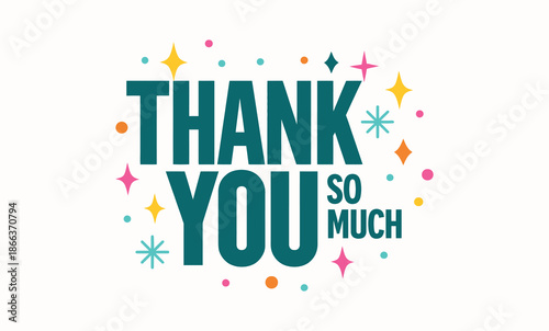 Thank you so much cheerful typography with colorful stars and dots graphic