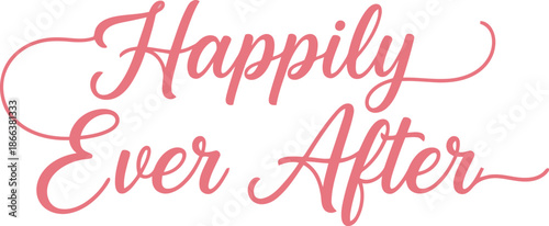 Romantic Handwritten Happily Ever After Calligraphy for Wedding Invitations and Decor