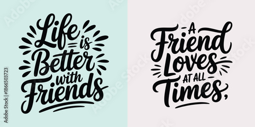 Inspirational friendship quotes collection with life is better with friends