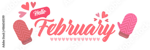 Hello February text with pink love valentines hearts and pink mittens isolated on transparent background. Hello February lovely style sticker png, label png, banner, poster design template