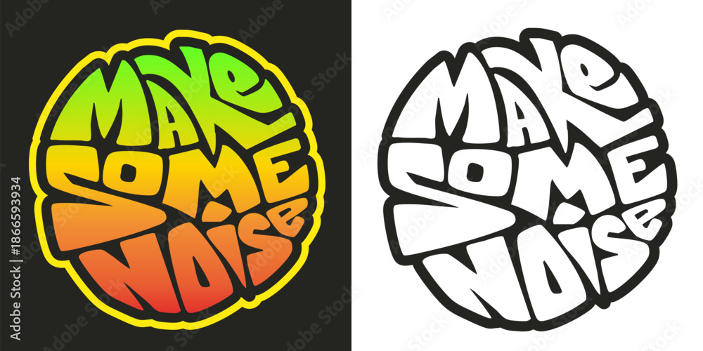 Fototapeta premium Make some noise typography design. Quote in a circle. Vector illustration for print.