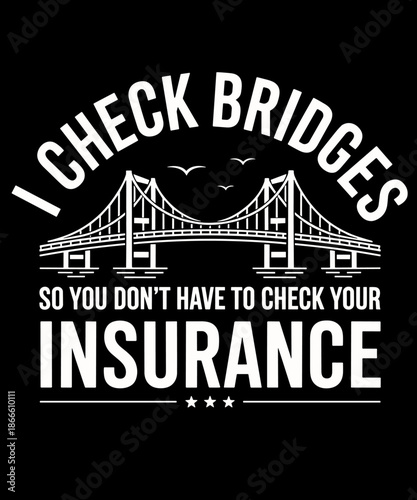 Check Bridges So You Don’t Have to Check Your Insurance