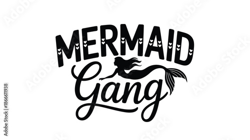 Mermaid gang black and white silhouette design with heart accents and stylish typography Vector
