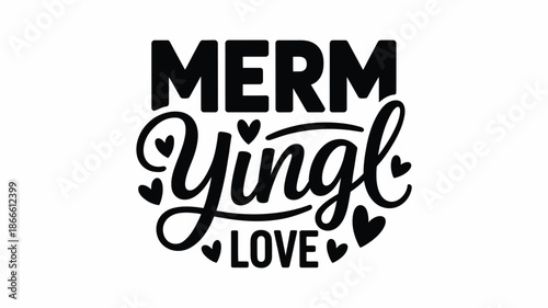 Merm yingl love black typography graphic with whimsical hearts for custom crafts Vector