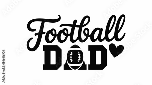 Football dad with a heart and ball design, perfect for sports-loving fathers Vector