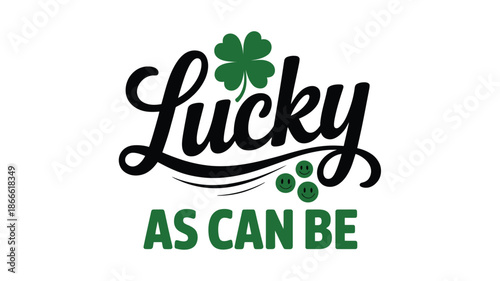 Lucky as can be festive design with clover and happy faces for celebration Vector