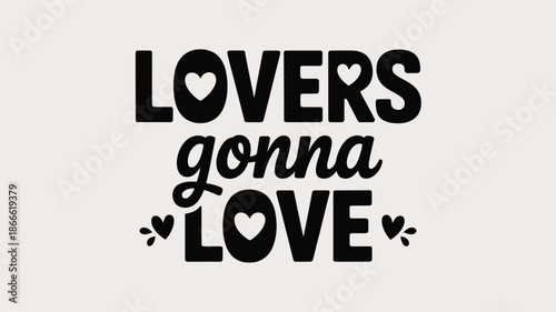 Lovers gonna love a beautiful romantic typography design with heart symbols Vector