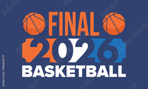 Final Game Day. Basketball playoff in March. Super sport party in United States. Final games of season tournament. Professional team championship. Ball for basketball. Sport poster. Vector