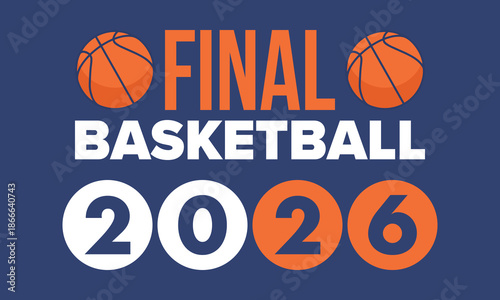 Final Game Day. Basketball playoff in March. Super sport party in United States. Final games of season tournament. Professional team championship. Ball for basketball. Sport poster. Vector
