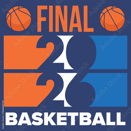 Final Game Day. Basketball playoff in March. Super sport party in United States. Final games of season tournament. Professional team championship. Ball for basketball. Sport poster. Vector