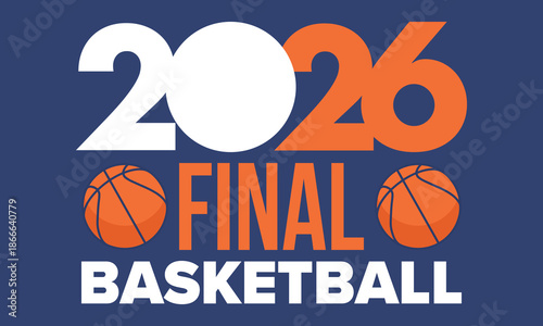 Final Game Day. Basketball playoff in March. Super sport party in United States. Final games of season tournament. Professional team championship. Ball for basketball. Sport poster. Vector