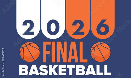 Final Game Day. Basketball playoff in March. Super sport party in United States. Final games of season tournament. Professional team championship. Ball for basketball. Sport poster. Vector