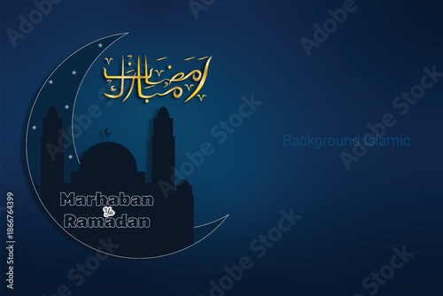Marhaban ya Ramadan, Ramadan Mubarak, background for posters, banners, wallpapers. Vector illustration of the moon and mosque with Arabic calligraphy