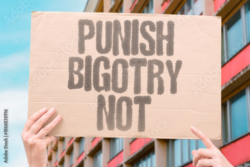 Bilde på lerret "Punish Bigotry Not" Hold perpetrators accountable instead