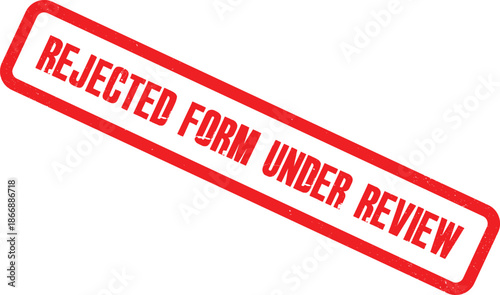 Rejected document with red stamp on white background