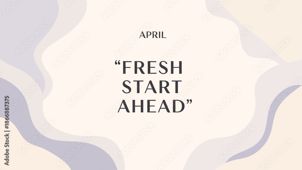 Fototapeta premium Minimalist graphic with 'APRIL' and 'FRESH START AHEAD' text on a cream background with abstract wavy shapes.