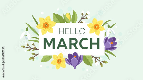 A cheerful 'Hello March' greeting with a vibrant floral border of yellow daffodils, purple crocuses, and white snowdrops on a light green background.