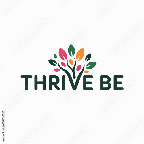 A colorful tree with the text thrive be written in green leaves orange pink
