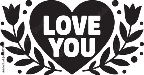 Heart with love you message and floral wreath vector design for romantic greeting or decoration