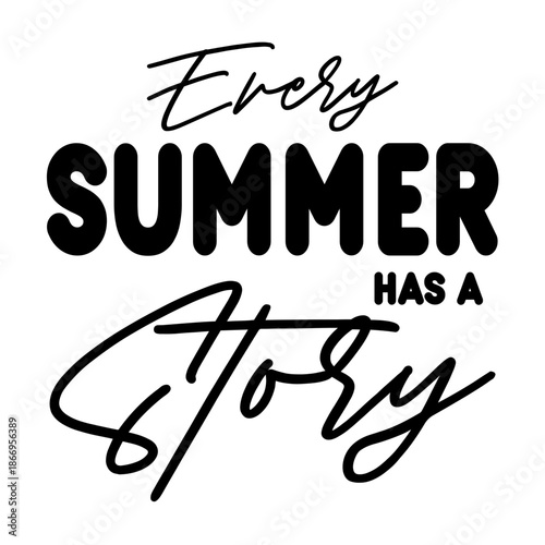 Every Summer Has A Story svg 