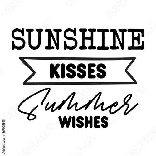 Sunshine Kisses Summer Wishes svg