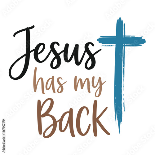 Jesus Has My Back Christian Quote with Cross Typography Design