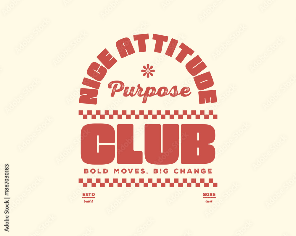 Naklejka premium Urban Streetwear Aesthetic Nice Attitude Purpose Club Bold Moves Big Change Graphic Design.