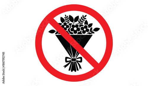 No flowers allowed sign with red circle and line through bouquet