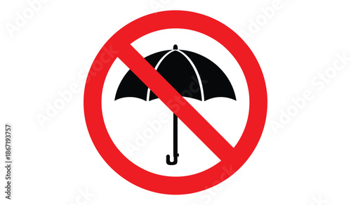 No umbrella allowed sign with red prohibition symbol on white background
