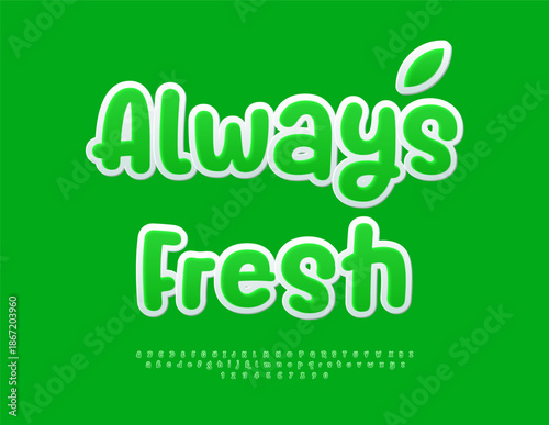 Vector Quality label Always Fresh. Eco Green Sticker Font. Bright Handwritten Alphabet Letters and Numbers.