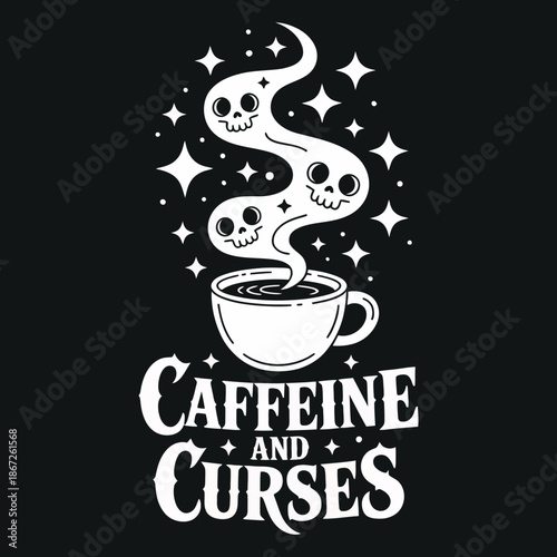 Caffeine and curses gothic coffee cup illustration featuring spooky smoke ghosts skulls and stars in monochrome style for spooky vibes and coffee lovers design