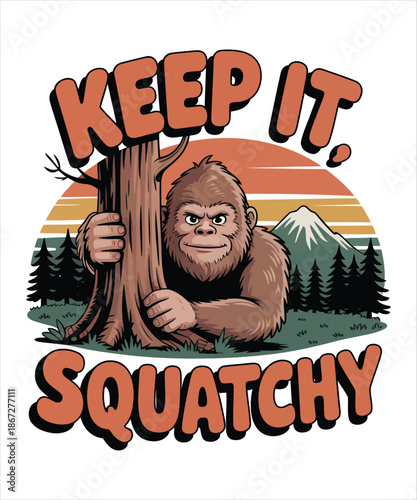 Funny Bigfoot Keep It Squatchy Retro Forest T-shirt Design Illustration