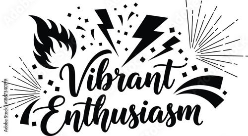 Vibrant Enthusiasm Decorative Typography Vector Black Monochrome Transparent Background Emblem With Burst And Energy Symbols For Youth Branding