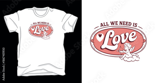 All we need is love valentines day graphic vector art t-shirt design print template