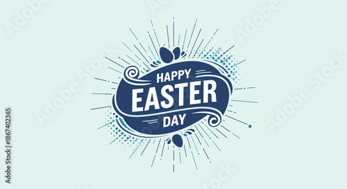 Happy Easter Day graphic badge features a central message surrounded by dynamic blue lines and stylized egg shapes.
