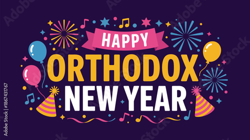 Happy Orthodox New Year festive illustration with colorful typography fireworks music icons party elements and celebratory night background