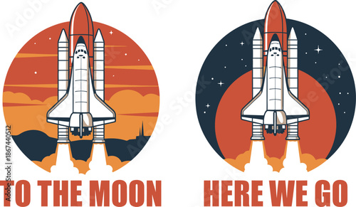 Two Space Shuttle with Text To the Moon and Here We Go