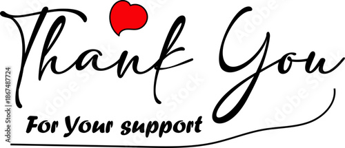 Thank you for your support, printable business thank you card isolated on white background, hand drawn lettering calligraphy text handwritten inscription vector banner, tag