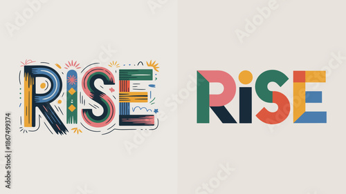 The image showcases two distinct artistic renderings of the word rise utilizing vibrant colors and illustrative elements creating a visually arresting composition high quality professional detailed