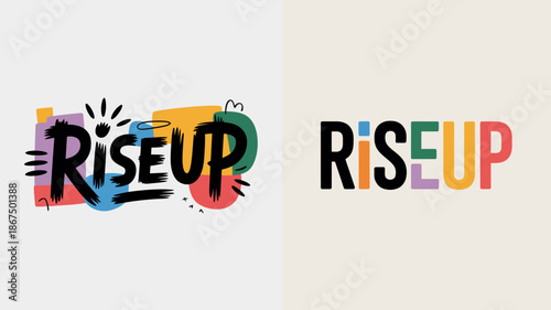 a split composition displays the phrase rise up in two distinct artistic styles one with colorful brushstrokes and another with bold typography high quality professional detailed