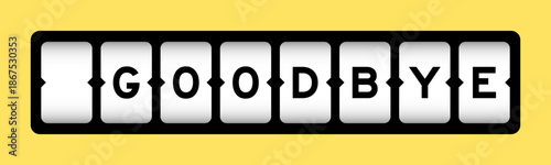 Black color in word goodbye on slot banner with yellow color background