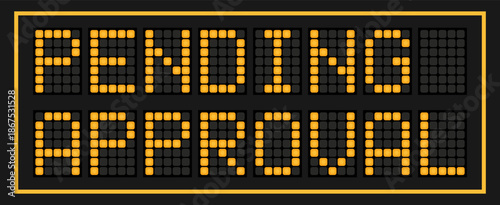 Orange color led banner in word pending approval on black background