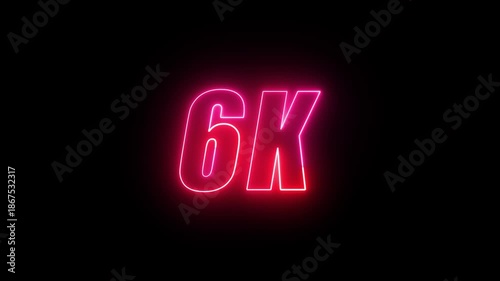Neon glowing 6K follower text effect, editable neon light text 6K isolated on black background.